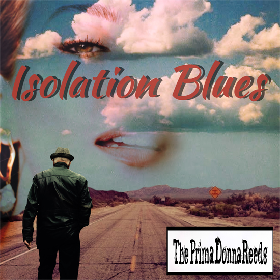 PrimaDonna Reeds "Isolation Blues"