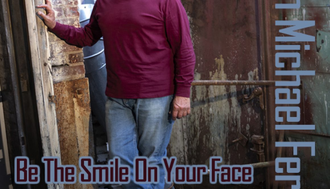 John Michael Ferrari's Be The Smile On Your Face