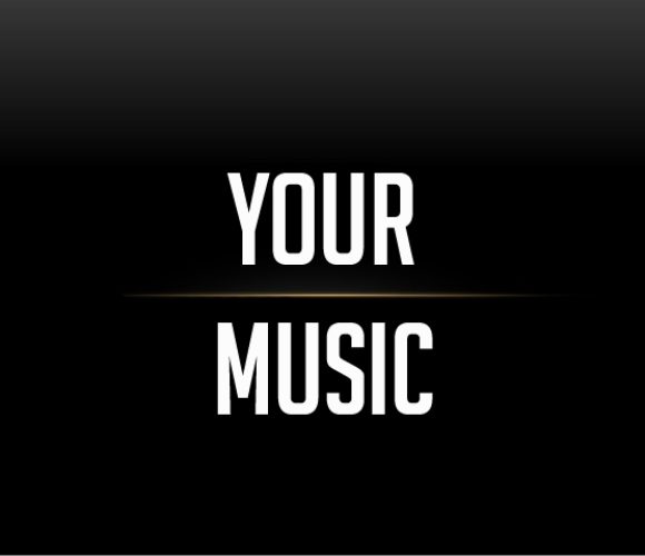 your music