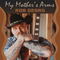 Rob Georg My Mother's Arms cover