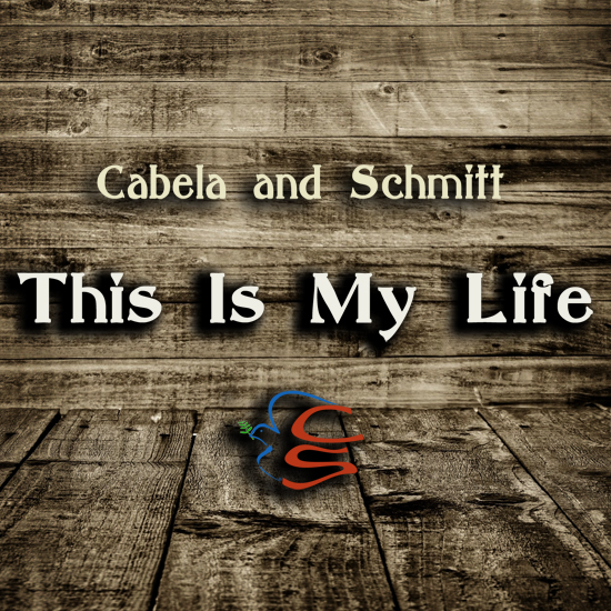 Cabela & Schmitt This Is My Life cover