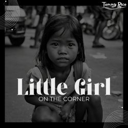 Tommy Rice “Little Girl On The Corner”