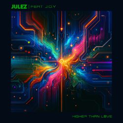 JULEZ_HIGHER-THAN-LOVE