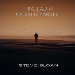 steve-sloan-ballad-of-charlie-parker cover