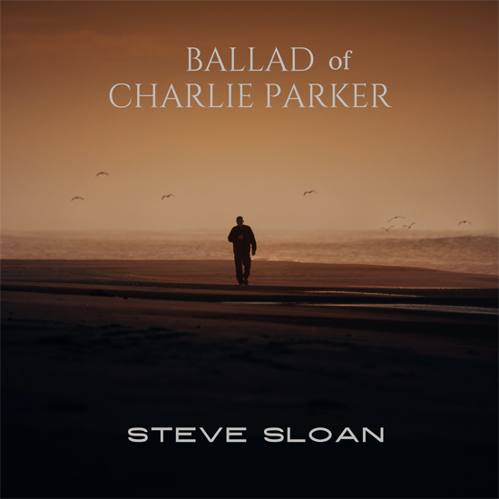 steve-sloan-ballad-of-charlie-parker cover