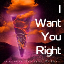 Lawrence Cameron McGhee I Want You Right cover